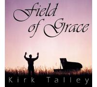 Talley, Kirk - Field of Grace