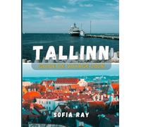 TALLINN GUIDE DE VOYAGE 2026: Découvrez la capitale de l'Estonie à travers son charme médiéval, sa culture balte et son innovation moderne