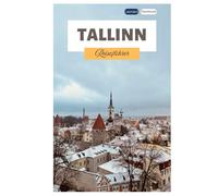 Tallinn Reiseführer: Entdecken Sie die mittelalterliche Altstadt, Sehenswürdigkeiten, Geheimtipps, die lokale Küche und unternehmen Sie Tagesausflüge von der estnischen Hauptstadt aus.