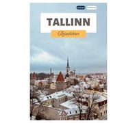 Tallinn Reiseführer: Entdecken Sie die mittelalterliche Altstadt, Sehenswürdigkeiten, Geheimtipps, die lokale Küche und unternehmen Sie Tagesausflüge von der estnischen Hauptstadt aus.