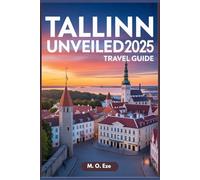 Tallinn Unveiled 2025 Travel Guide: Exploring The Medieval Heart And Modern Pulse Of Estonia’s Capital