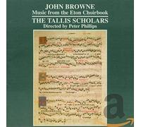 John Browne Music from the Eton Choirbook (Philips, Tallis Scholars) (CD) Album