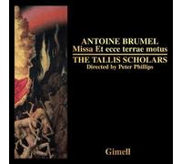 Tallis Scholars:Phillips - BRUMEL: MISSA ET ECCE TERRAE