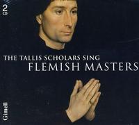 Tallis Scholars:Phillips - FLEMISH MASTERS