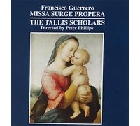 Francisco Guerrero Missa Surge Propera (Phillips, Tallis Scholars) (CD) Album