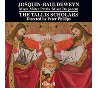 Tallis Scholars/ Phillips, Peter - Josquin: Missa Mater Patris, Bauldeweyn: Missa