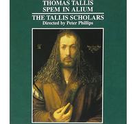 Tallis Scholars:Phillips - TALLIS: SPEM IN ALIUM