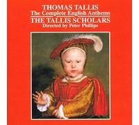 Tallis Scholars/Phillips - Thomas Tallis: The Complete English Anthems
