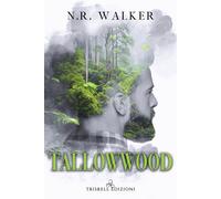 Tallowwood. Ediz. italiana - Walker N. R.