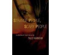 Tally Harbour Strange People, Scary People (Tascabile)