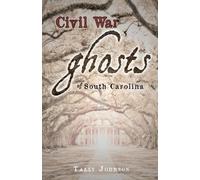 Tally Johnson Civil War Ghosts of South Carolina (Tascabile)