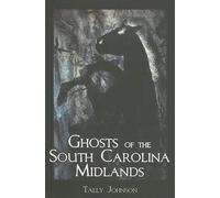 Tally Johnson Ghosts of the South Carolina Midlands (Tascabile)