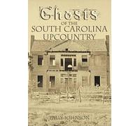 Tally Johnson Ghosts of the South Carolina Upcountry (Tascabile)