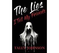 Tally Johnson The Lies I Tell My Friends (Tascabile)