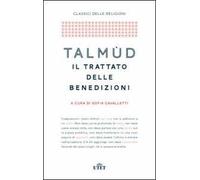 Talmùd. Il trattato delle benedizioni