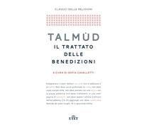 Talmùd. Il trattato delle benedizioni