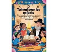 Talmud pour les enfants: Déverrouiller la sagesse ancienne et l'héritage juif à travers des histoires et des activités amusantes