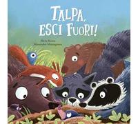 Talpa, esci fuori! Ediz. a colori