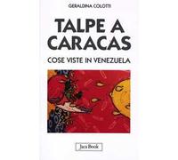 Talpe a Caracas. Cose viste in Venezuela