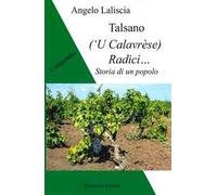 Talsano ('U Calavrèse). Radici... Storia di un popolo