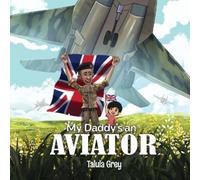 Talula Grey My Daddy's an Aviator (Tascabile)