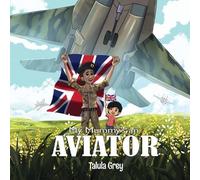 Talula Grey My Mummy's an Aviator in the Royal Air Force (Tascabile)