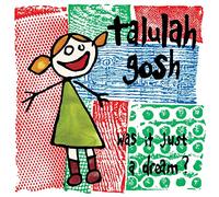 Talulah Gosh - Was It Just A Dream?
