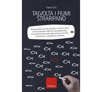 Libri Fabio Celi - Talvolta I Fiumi Straripano. Uno Psicologo Racconta Gli Allie