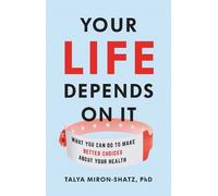 Talya Miron-Shatz Your Life Depends on It (Copertina rigida)