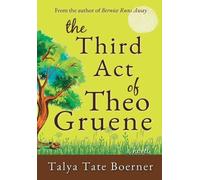 Talya Tate Boerner The Third Act of Theo Gruene (Copertina rigida)