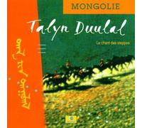 TALYN DUULAL - Le Chant des Steppes