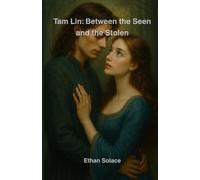 Tam Lin: Between the Seen and the Stolen: 2