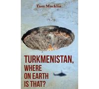 Tam Macklin Turkmenistan, Where on Earth Is That? (Tascabile)