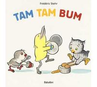 Tam tam bum. Ediz. illustrata