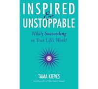 Tama Kieves Inspired & Unstoppable (Tascabile)