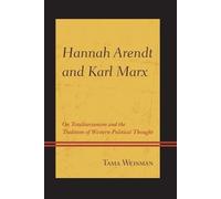 Hannah Arendt and Karl Marx: On Totalitarianism and the Tradition of Western