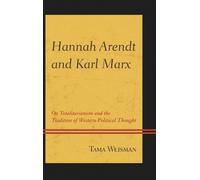 Tama Weisman Hannah Arendt and Karl Marx (Tascabile)