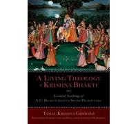 Tamal Krishna Goswami A Living Theology of Krishna Bhakti (Copertina rigida)