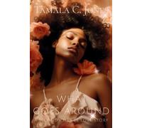 Tamala C Jones What Goes Around (Tascabile) Love, Legacy and Second Chances