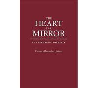 Tamar Alexander-Frizer The Heart Is a Mirror (Copertina rigida)