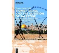 Tamar Amar-Dahl Zionist Israel and the Question of Palestine (Copertina rigida)