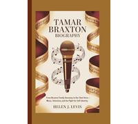 TAMAR BRAXTON BIOGRAPHY: From Braxton Family Harmony to Her Own Voice - Music, Television, and the Fight for Self-Identity