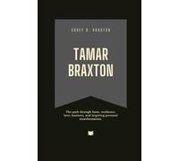 Tamar Braxton: The path through fame, resilience, love, business, and inspiring personal transformation.