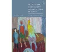 Tamar de Waal Integration Requirements for Immigrants in Europe (Tascabile)