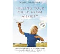 Tamar E. Chansk Freeing Your Child from Anxiety, Revised and Updated (Tascabile)