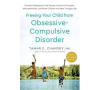 Tamar E. Chansk Freeing Your Child from Obsessive-Compulsive Disorde (Tascabile)