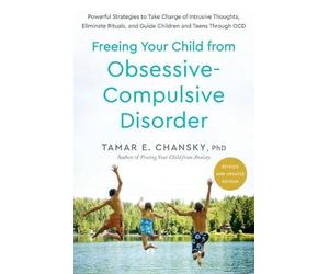 Tamar E. Chansk Freeing Your Child from Obsessive-Compulsive Disorde (Tascabile)