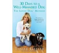 Tamar Geller 30 Days to a Well-Mannered Dog (Tascabile)