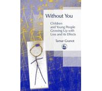 Tamar Granot Without You - Children and Young People Growing Up with (Tascabile)
