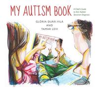 Tamar Levi Glòria Durà-Vilà My Autism Book (Copertina rigida)